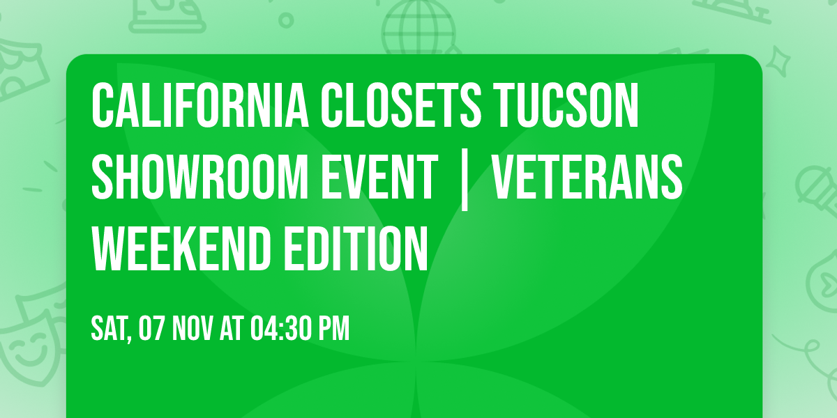 California Closets Tucson Showroom Event | Veterans Weekend Edition