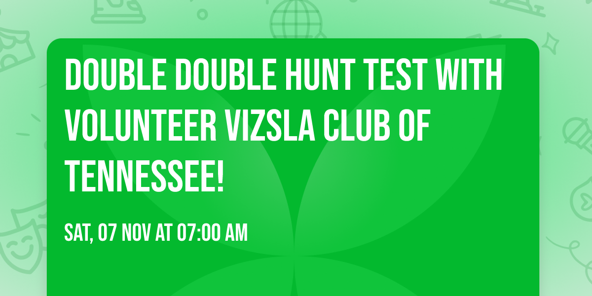 Double Double Hunt Test with Volunteer Vizsla Club of Tennessee!