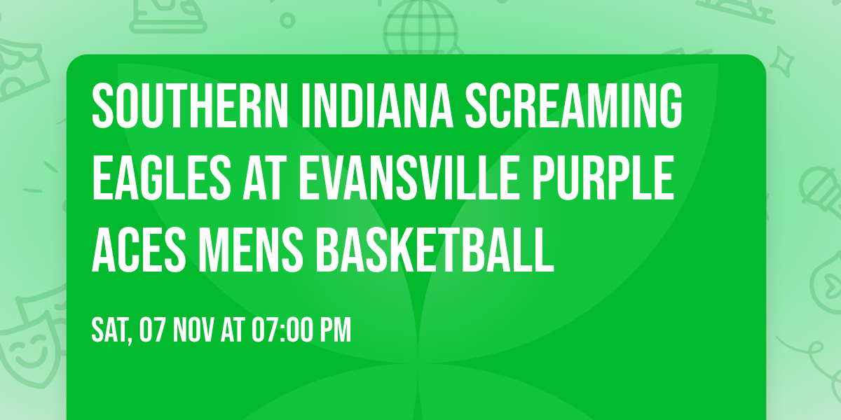 Southern Indiana Screaming Eagles at Evansville Purple Aces Mens Basketball