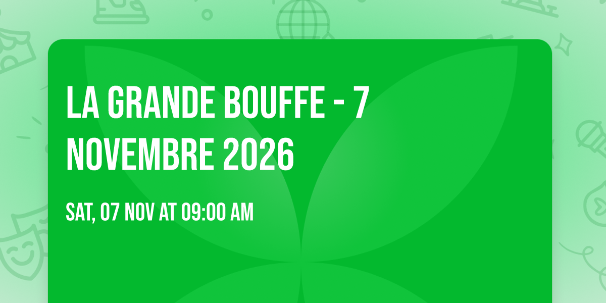 La Grande Bouffe - 7 novembre 2026