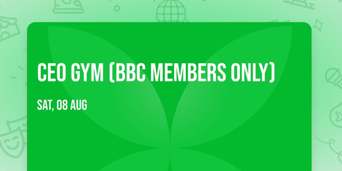 CEO GYM (BBC members only)