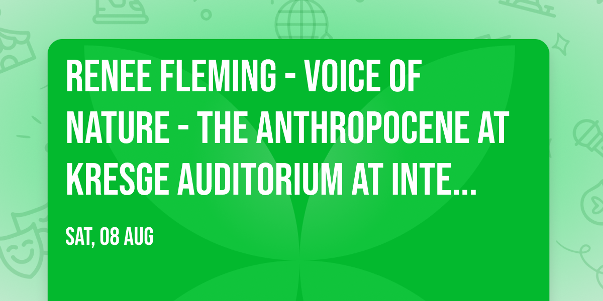 Renee Fleming - Voice of Nature - The Anthropocene at Kresge Auditorium at Interlochen Center