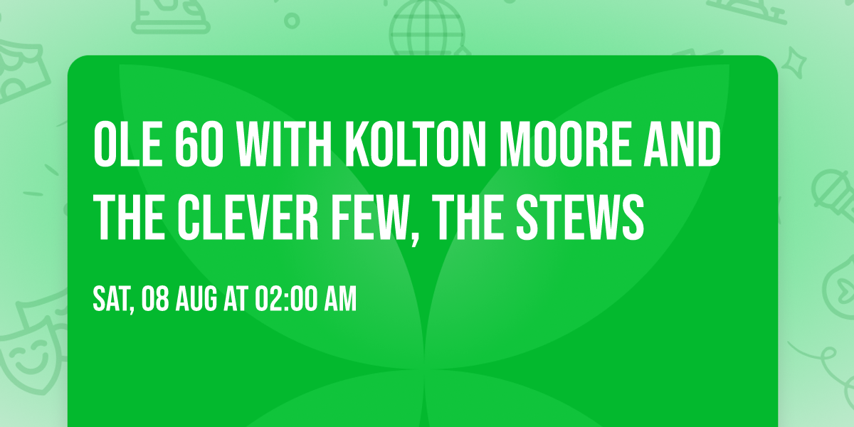 Ole 60 with Kolton Moore and The Clever Few, The Stews