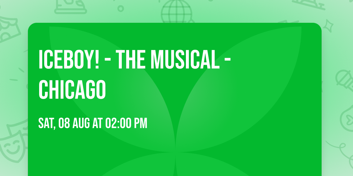 Iceboy! - The Musical - Chicago