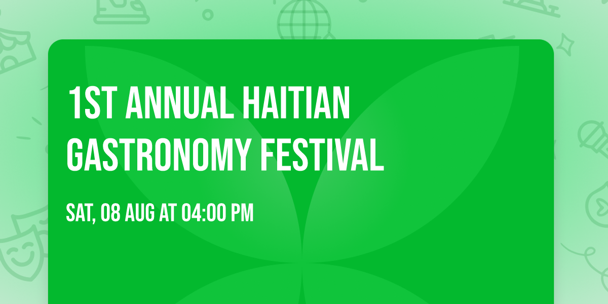 1st annual Haitian\ud83c\udded\ud83c\uddf9 gastronomy festival 