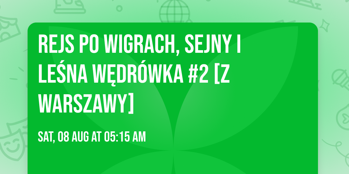Rejs po Wigrach, Sejny i le\u015bna w\u0119dr\u00f3wka #2 [z Warszawy] 