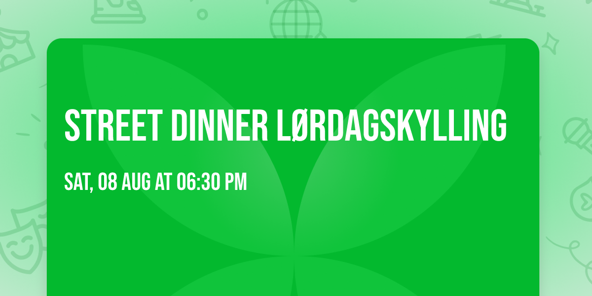 Street Dinner L\u00f8rdagskylling
