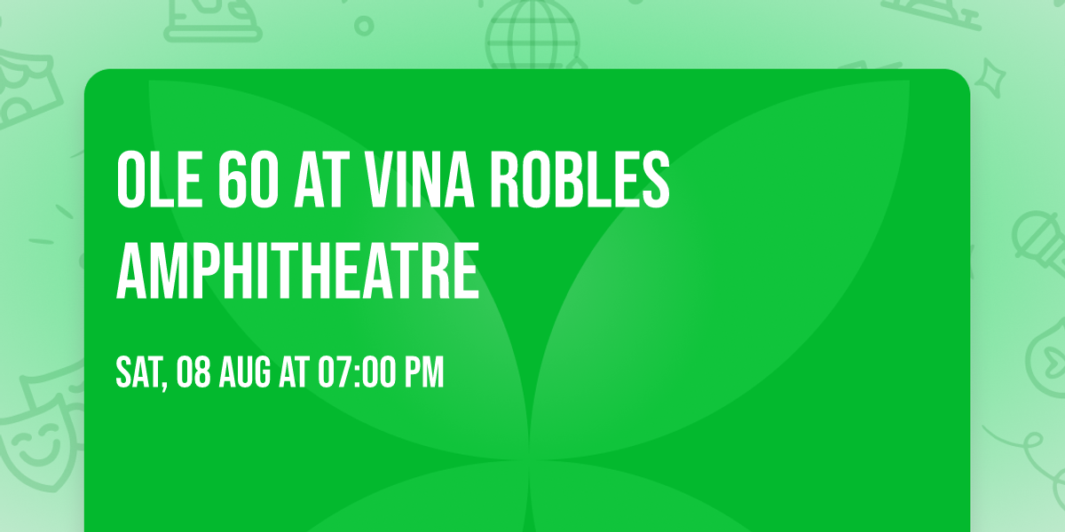 Ole 60 at Vina Robles Amphitheatre