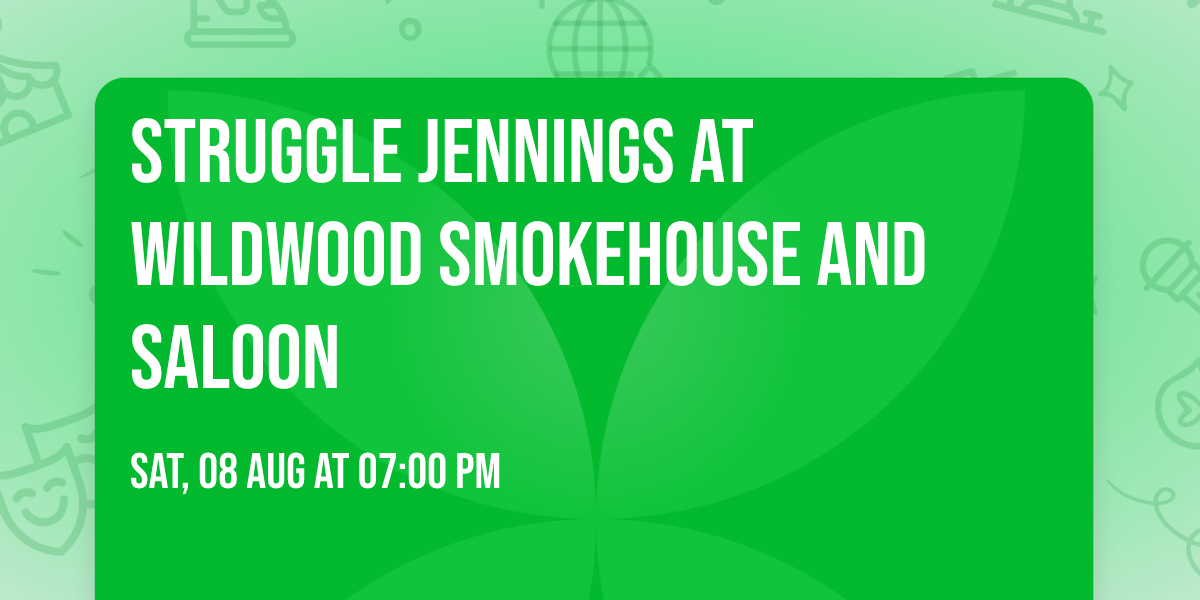 Struggle Jennings at Wildwood Smokehouse and Saloon