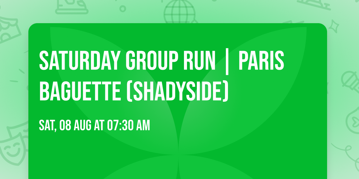 Saturday Group Run | Paris Baguette (Shadyside)