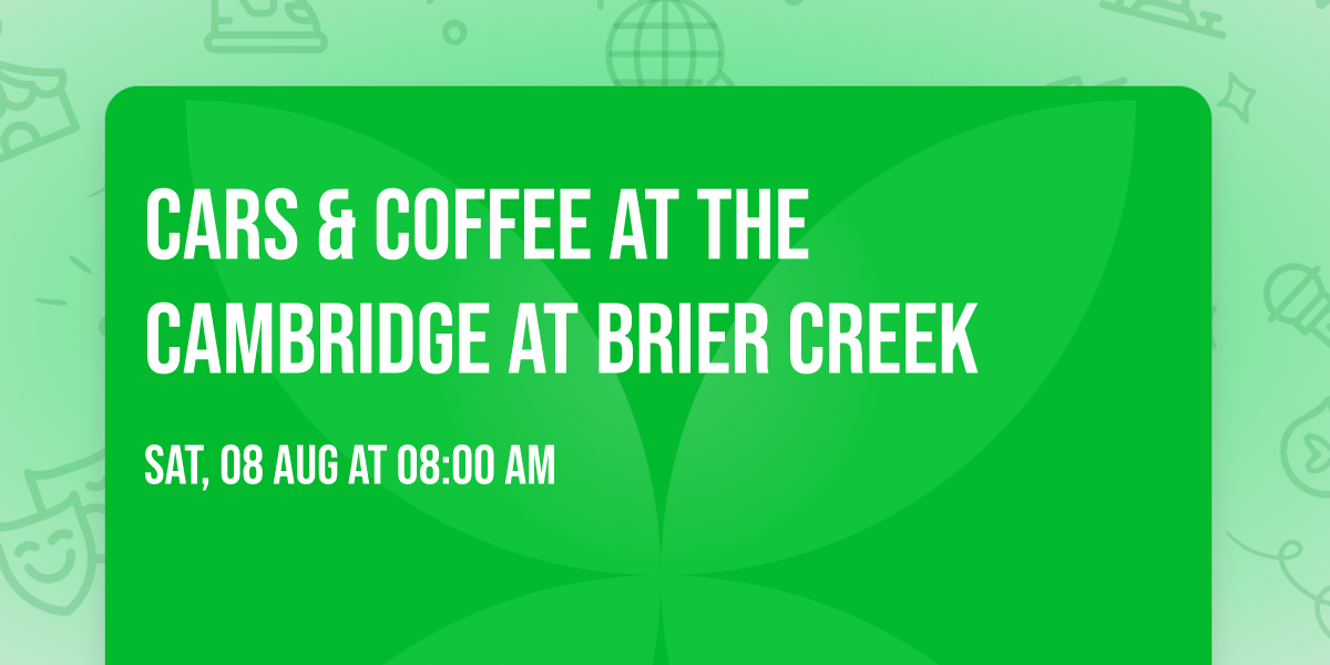 \ud83d\ude97 Cars & Coffee at The Cambridge at Brier Creek
