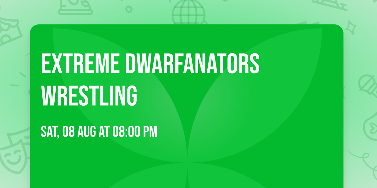 Extreme Dwarfanators Wrestling