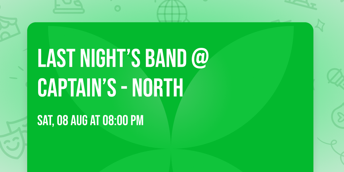 Last Night\u2019s Band @ Captain\u2019s - North