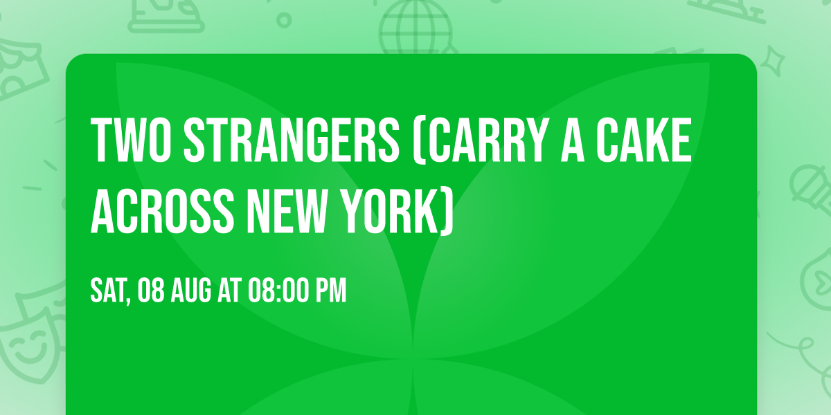 Two Strangers (Carry a Cake Across New York)