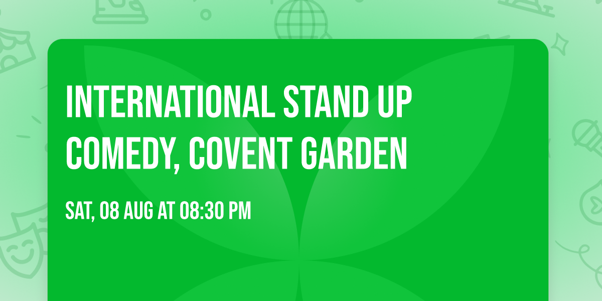 International Stand Up Comedy, Covent Garden