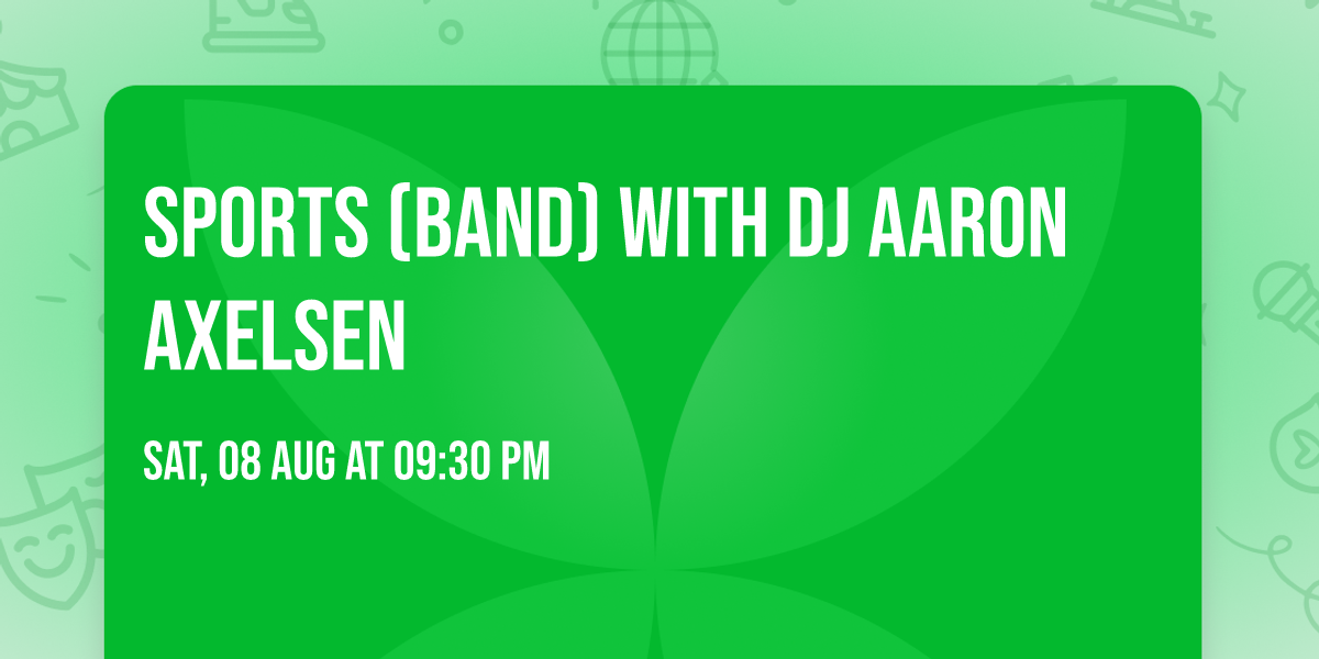 Sports (Band) with DJ Aaron Axelsen