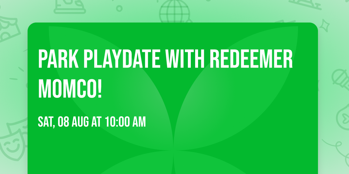 Park Playdate with Redeemer MomCo!