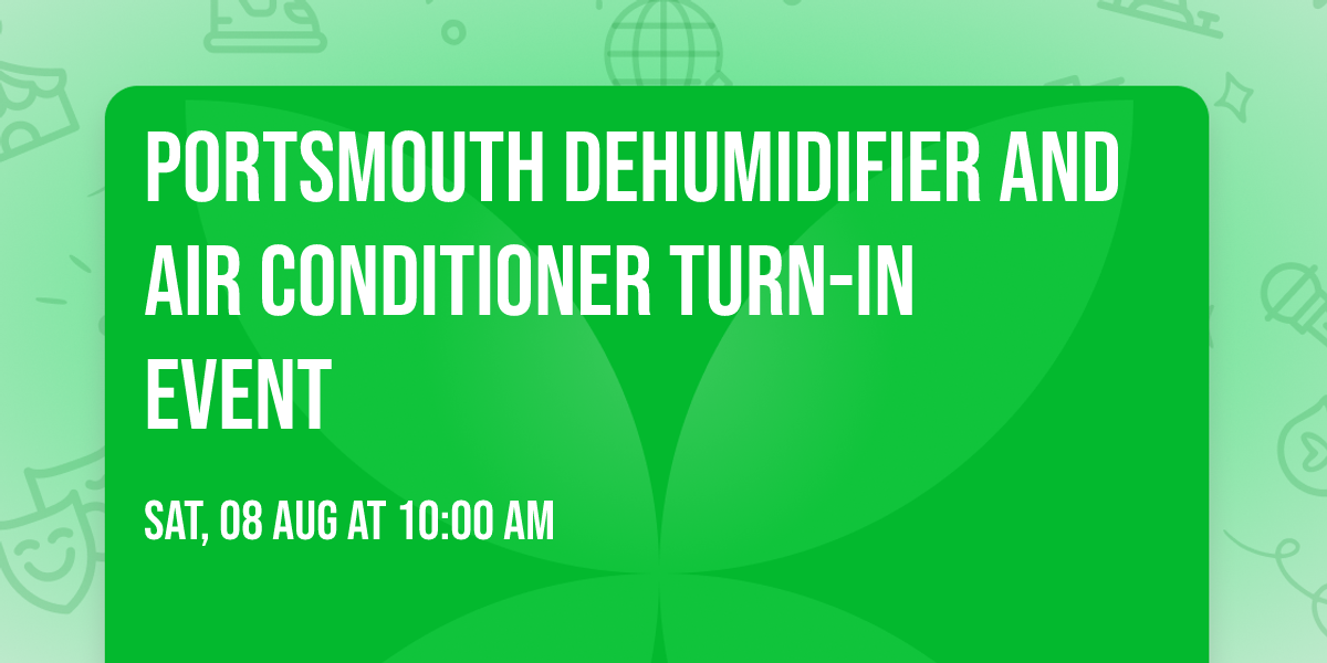 Portsmouth Dehumidifier and Air Conditioner Turn-In Event