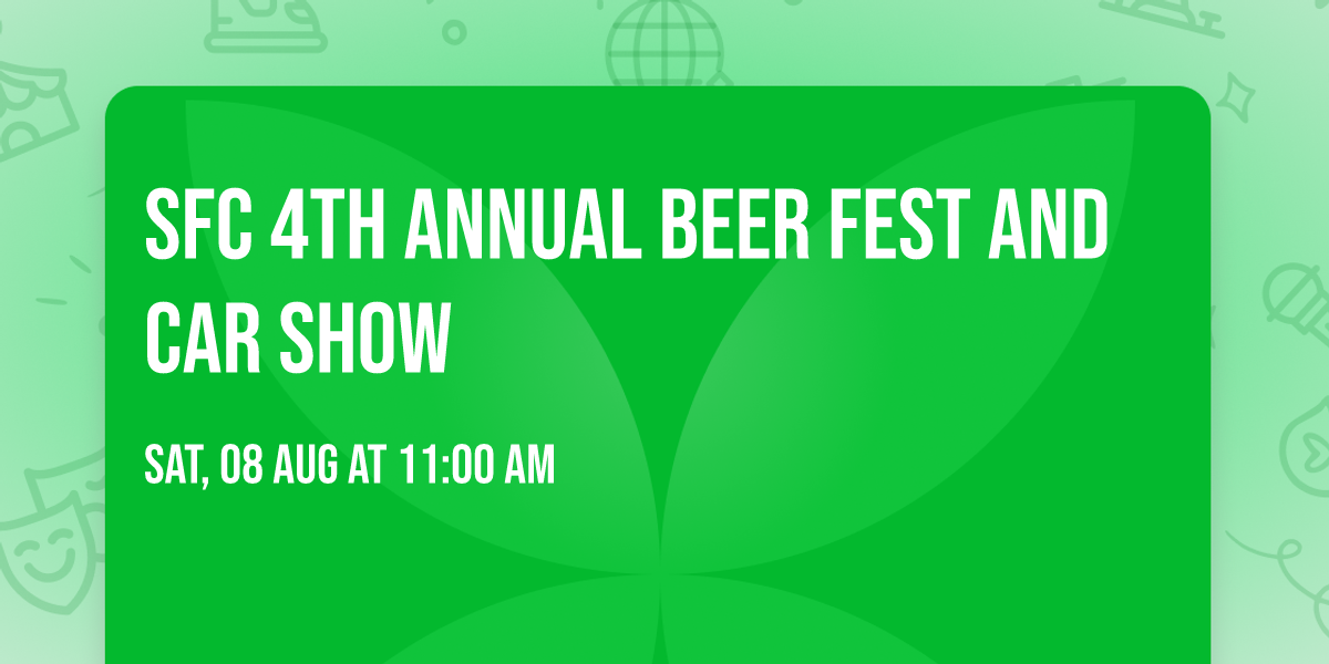 SFC 4th Annual Beer Fest and Car Show