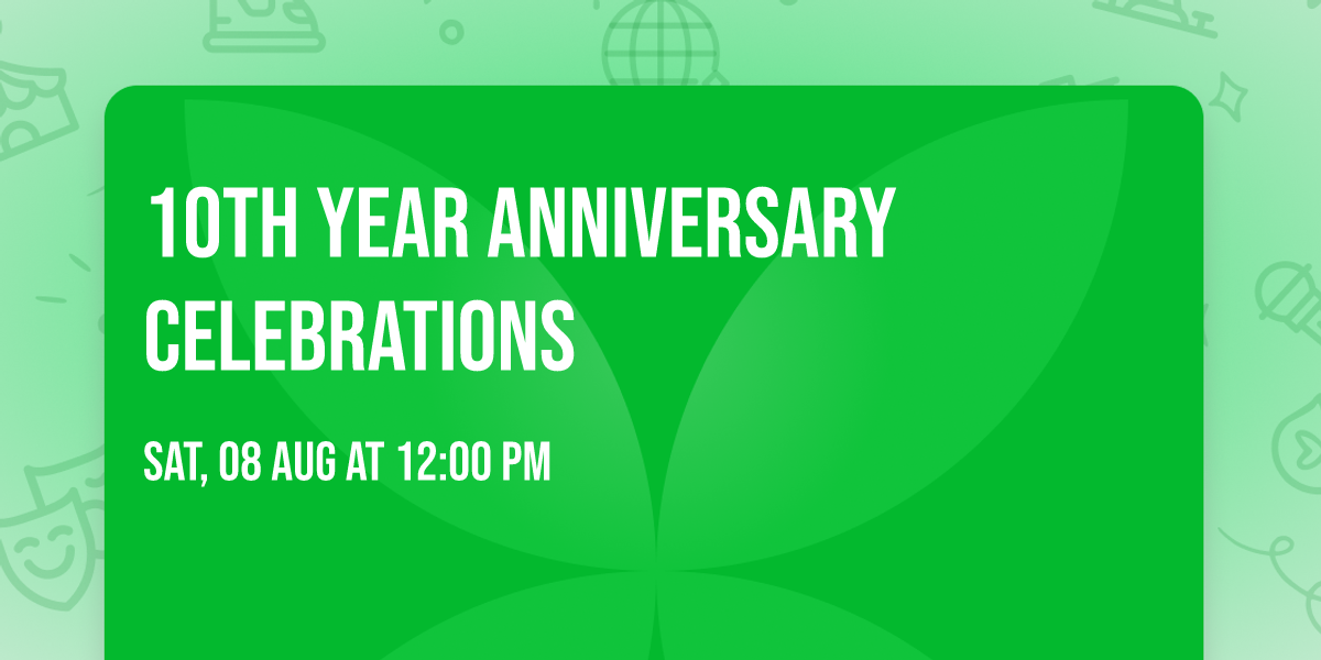 10th Year Anniversary Celebrations