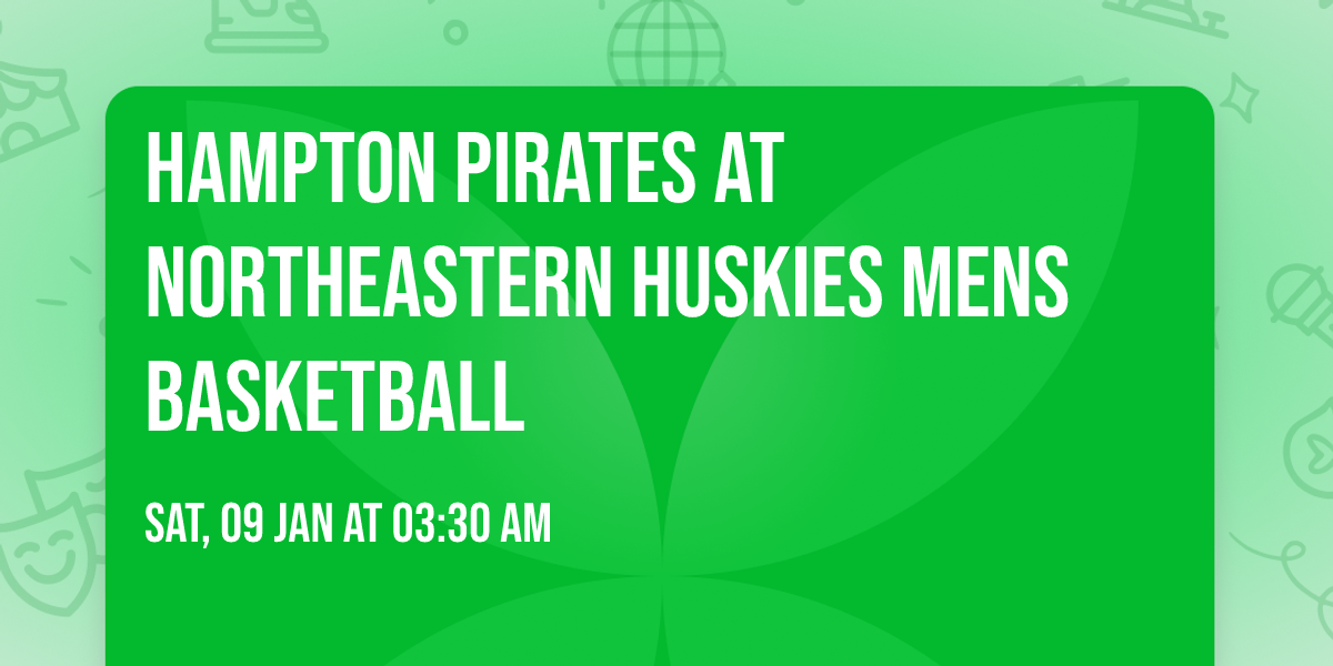 Hampton Pirates at Northeastern Huskies Mens Basketball