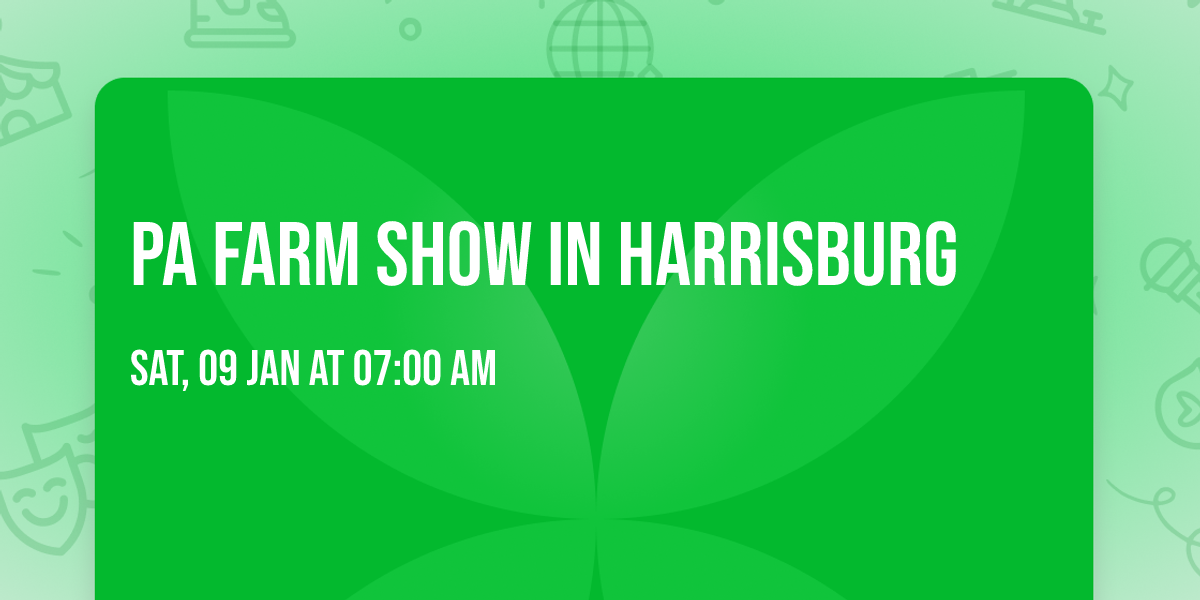 PA Farm Show in Harrisburg 