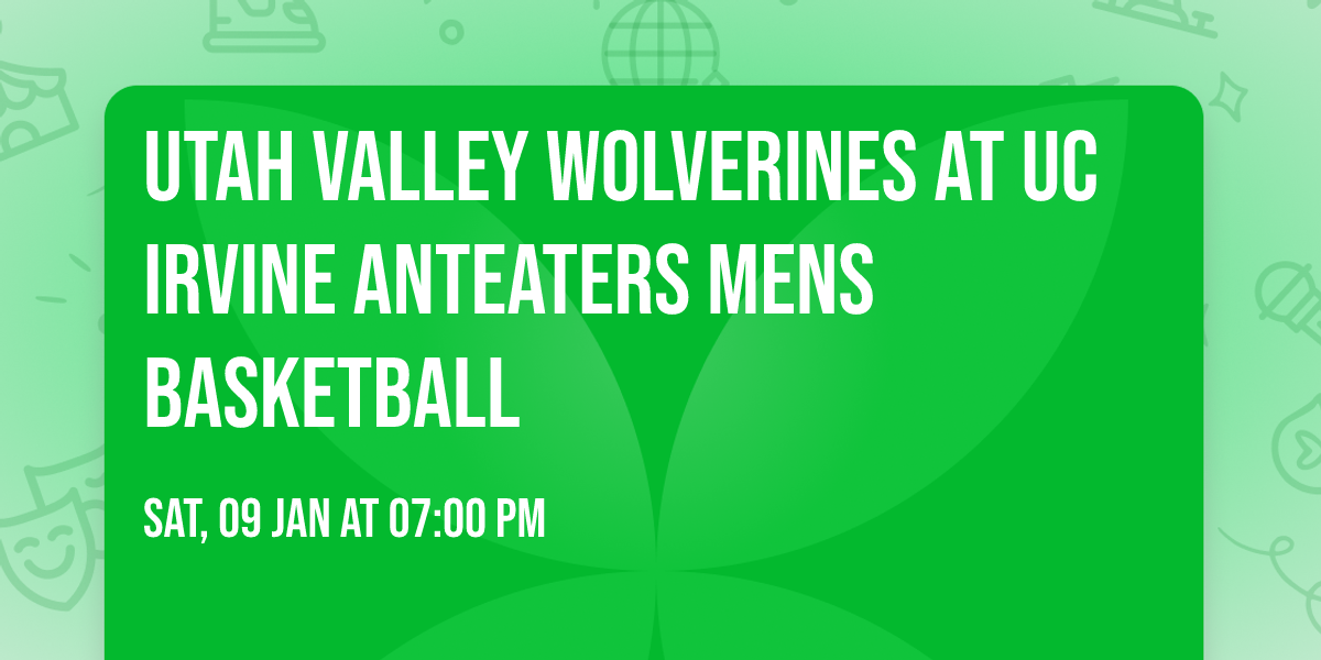 Utah Valley Wolverines at UC Irvine Anteaters Mens Basketball