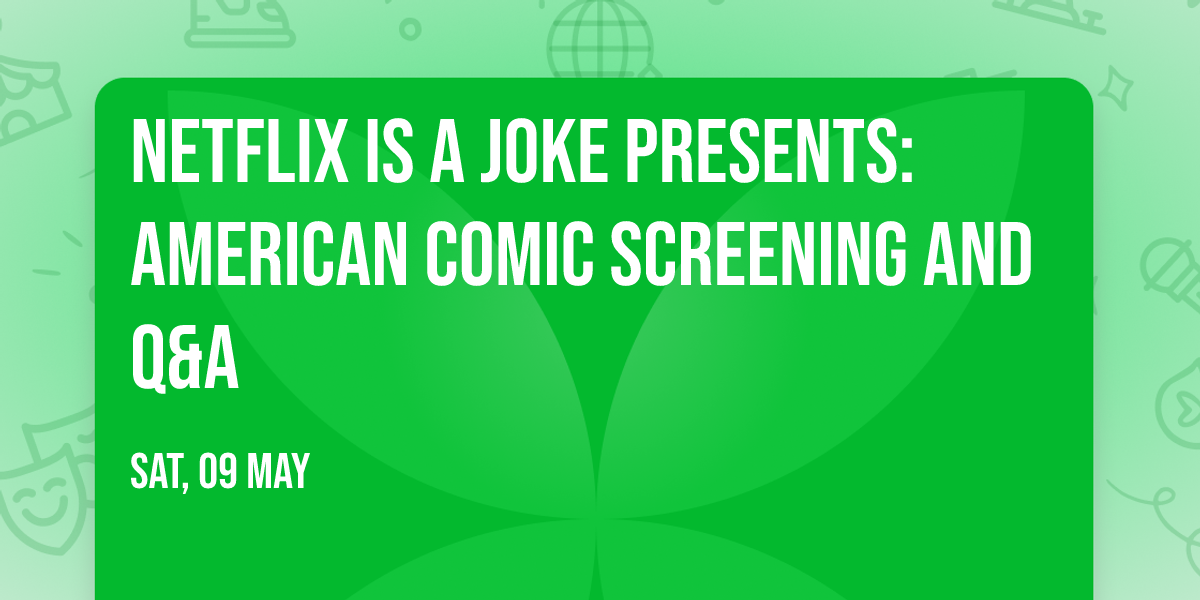 Netflix Is A Joke Presents: American Comic Screening and Q&A