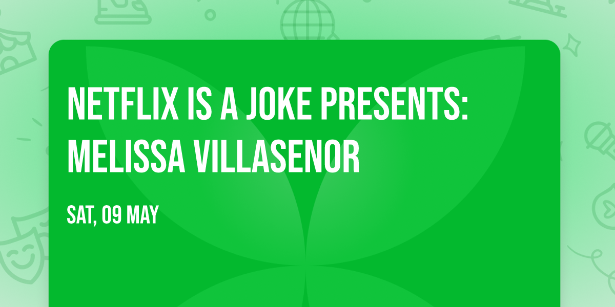 Netflix Is A Joke Presents: Melissa Villasenor