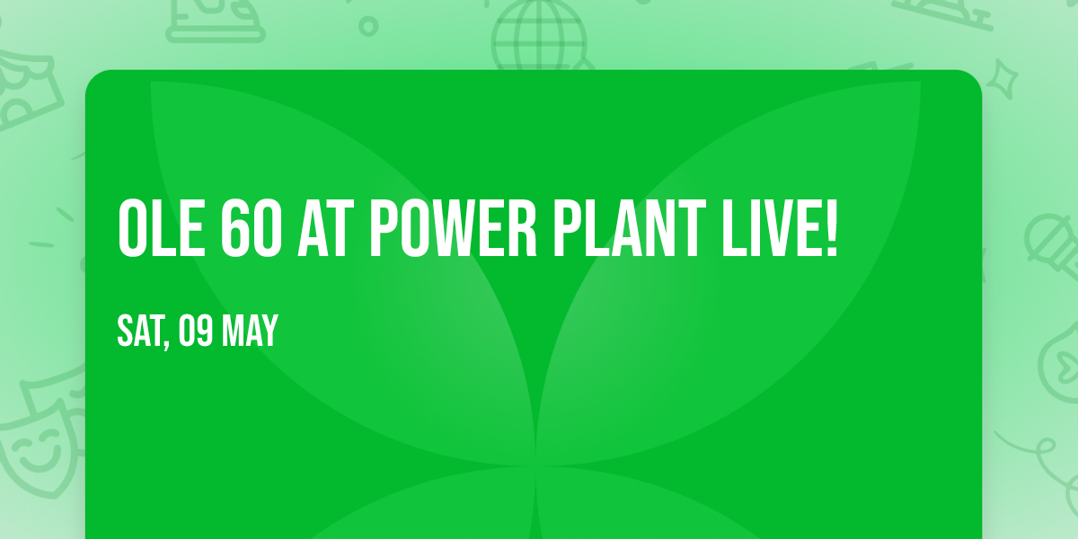Ole 60 at Power Plant Live!
