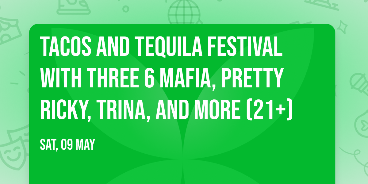 Tacos and Tequila Festival with Three 6 Mafia, Pretty Ricky, Trina, and more (21+)