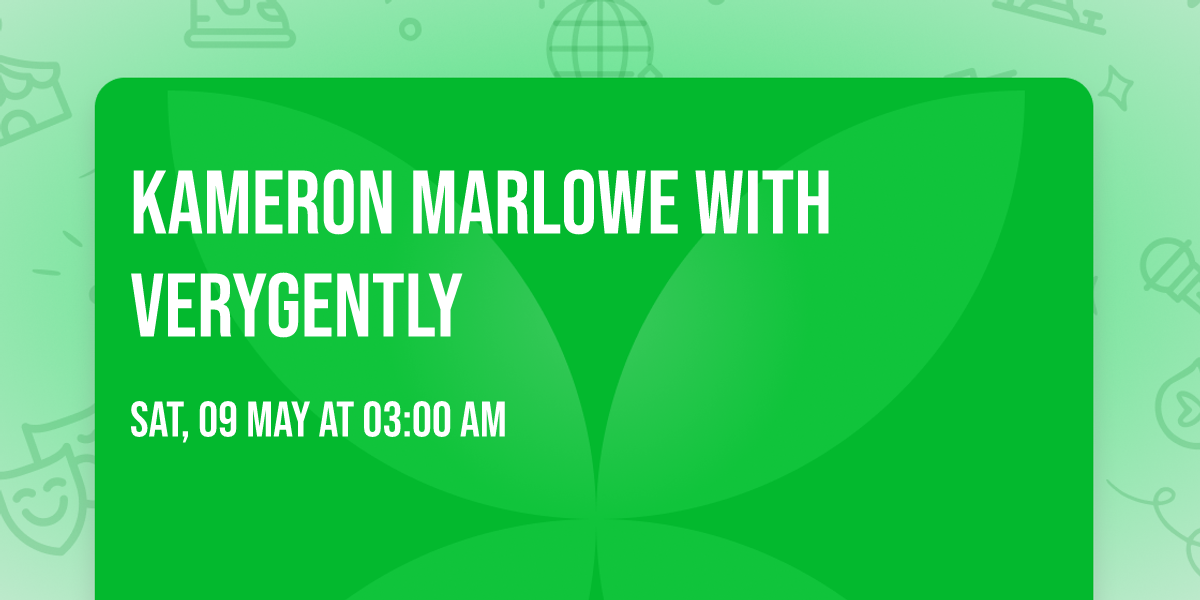 Kameron Marlowe with verygently