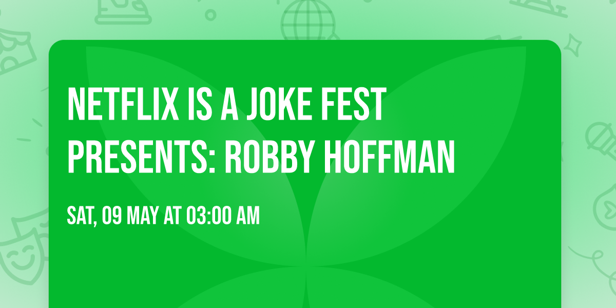 Netflix Is A Joke Fest Presents: Robby Hoffman