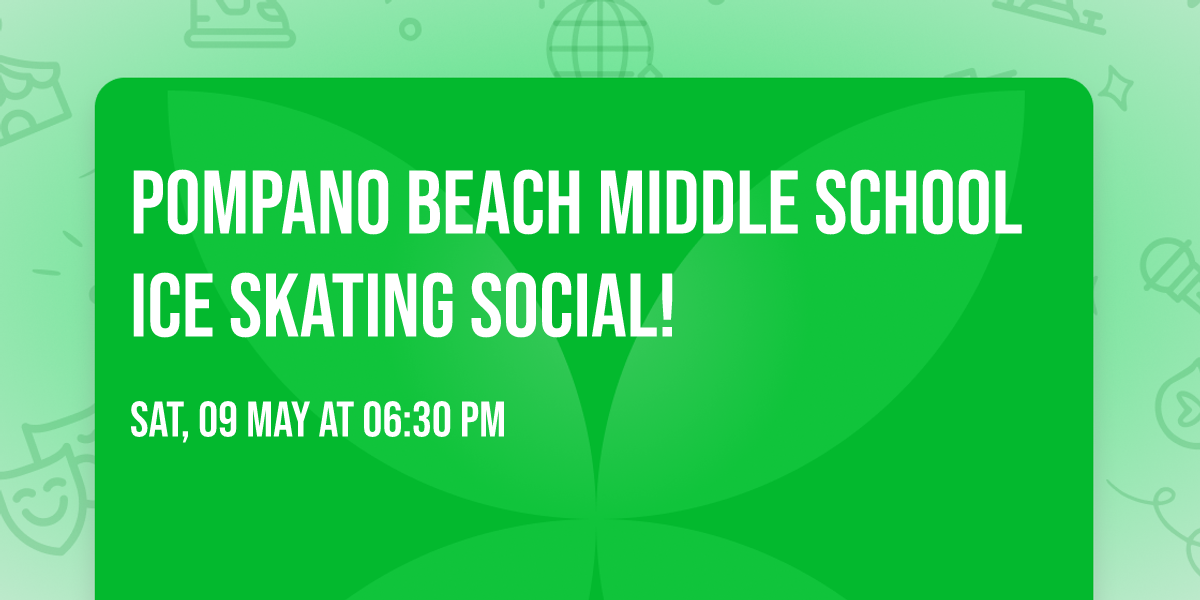 POMPANO BEACH MIDDLE SCHOOL ICE SKATING SOCIAL!