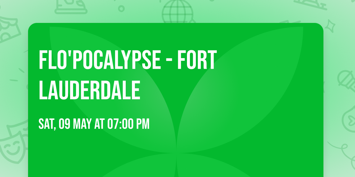 FLO'pocalypse - Fort Lauderdale