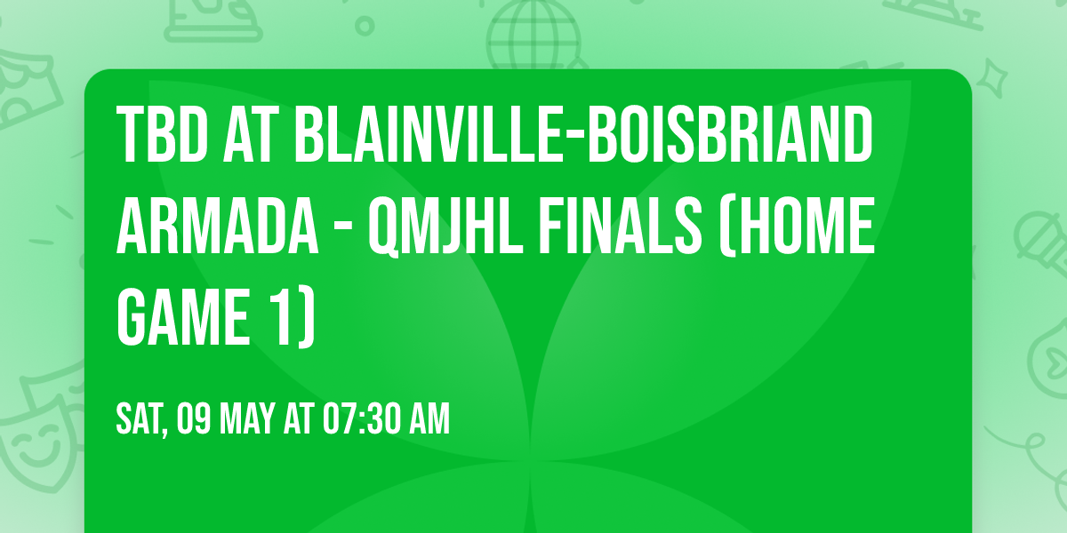 TBD at Blainville-Boisbriand Armada - QMJHL Finals (Home Game 1)