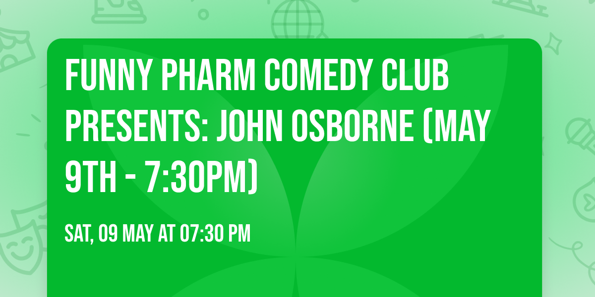 Funny Pharm Comedy Club Presents: John Osborne (May 9th - 7:30PM)