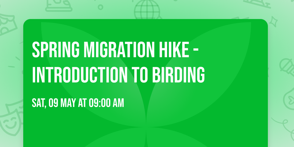 Spring Migration Hike - Introduction to Birding