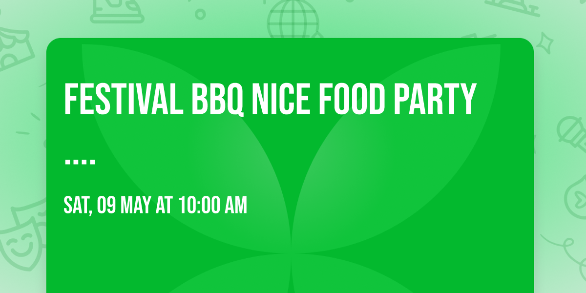 Festival BBQ Nice Food Party....