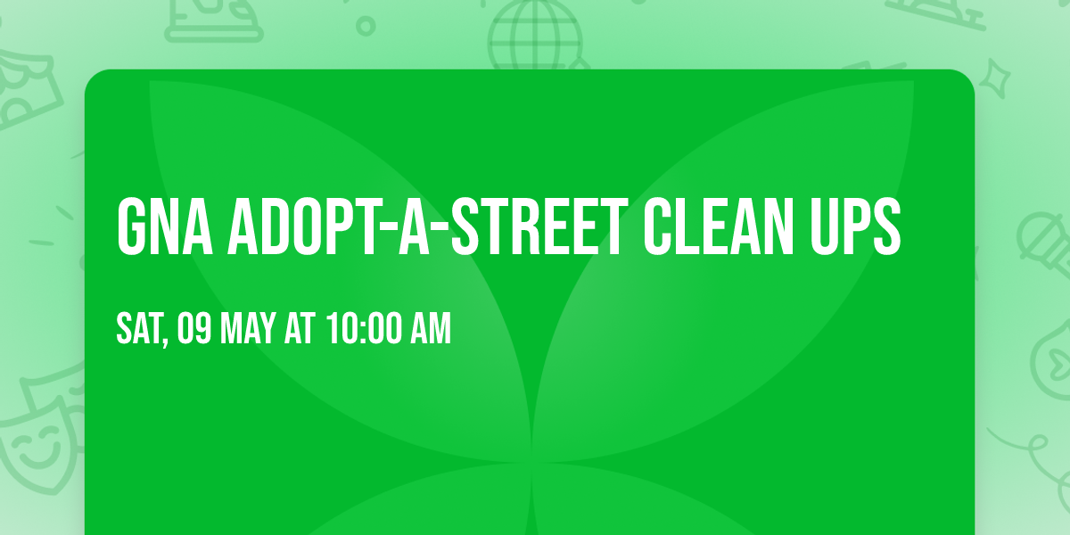 GNA Adopt-a-Street Clean Ups