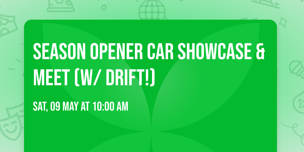 Season Opener Car Showcase & Meet (W\/ Drift!)