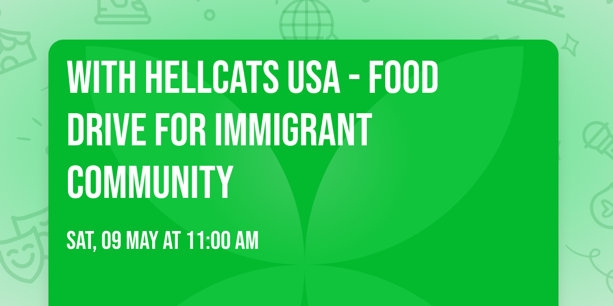 With Hellcats USA - Food Drive for Immigrant Community 