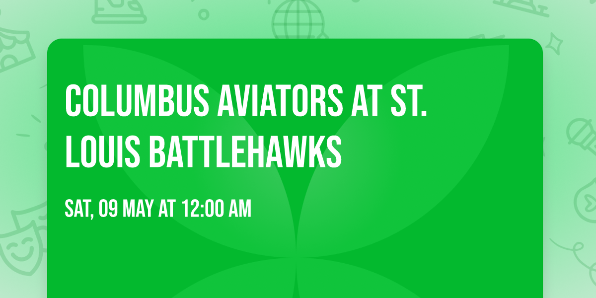 Columbus Aviators at St. Louis BattleHawks