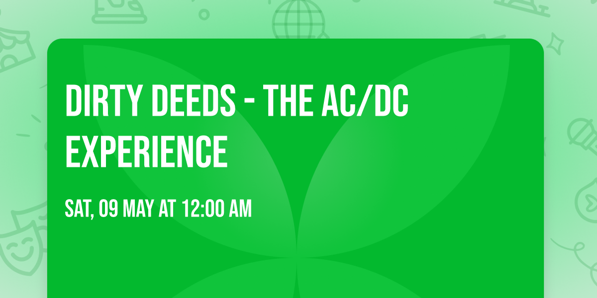 Dirty Deeds - The AC\/DC Experience