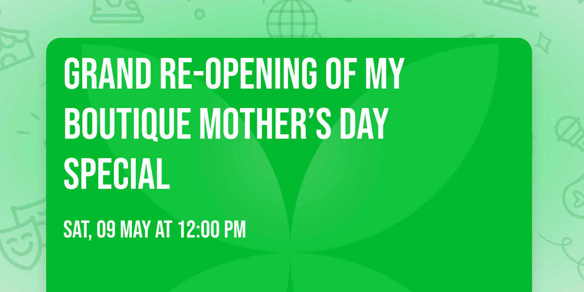 Grand Re-opening of my boutique Mother\u2019s Day Special 