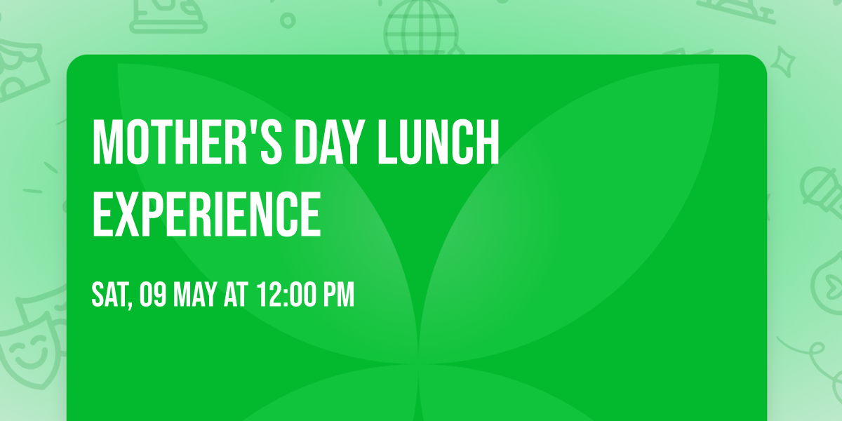 Mother's day Lunch Experience 