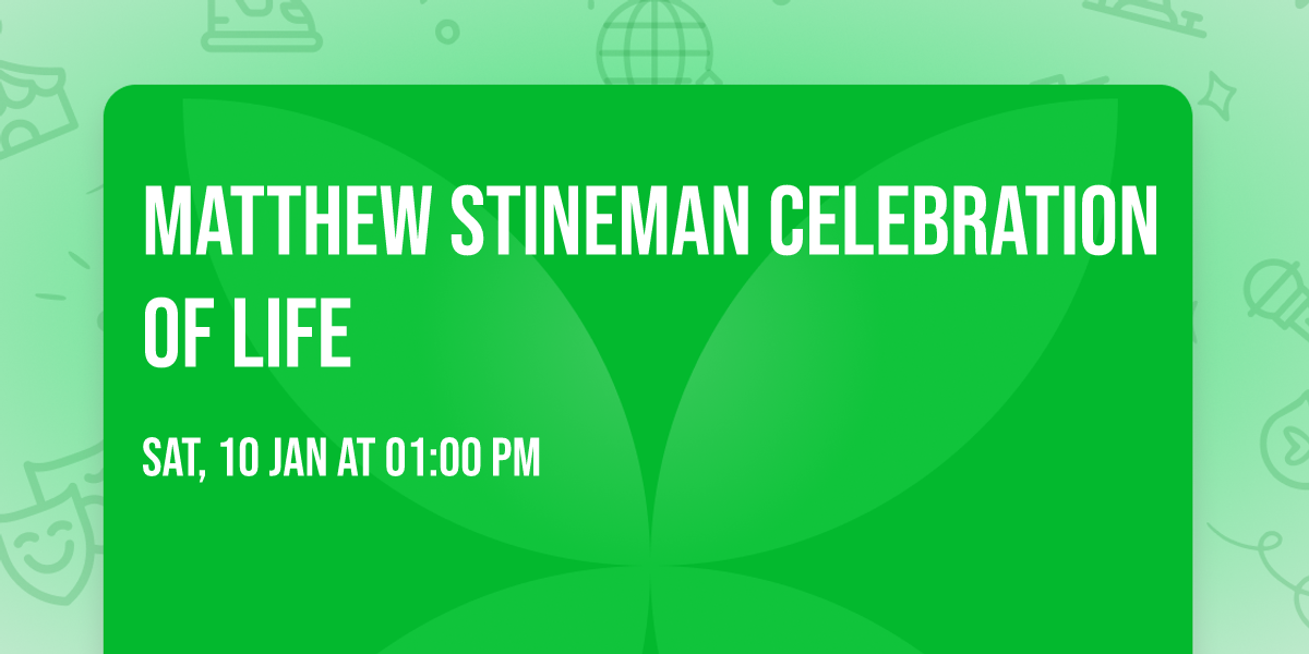 Matthew Stineman Celebration of life 