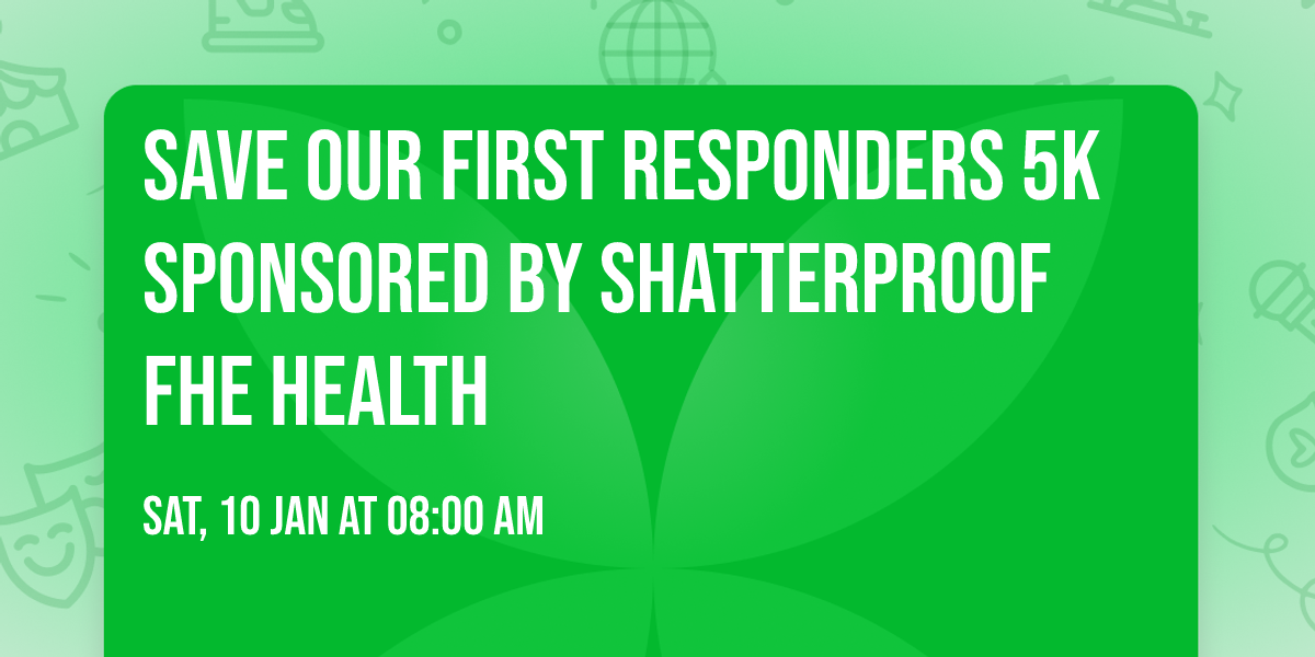 Save Our First Responders 5K Sponsored By Shatterproof FHE Health