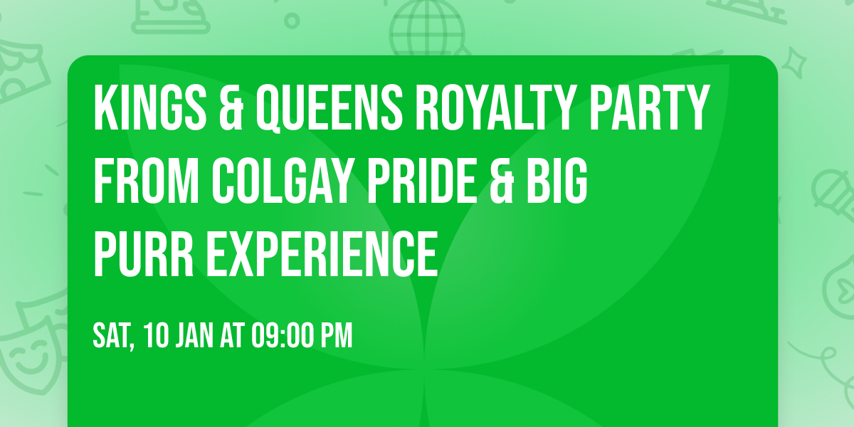Kings & Queens Royalty Party from Colgay Pride & Big Purr Experience