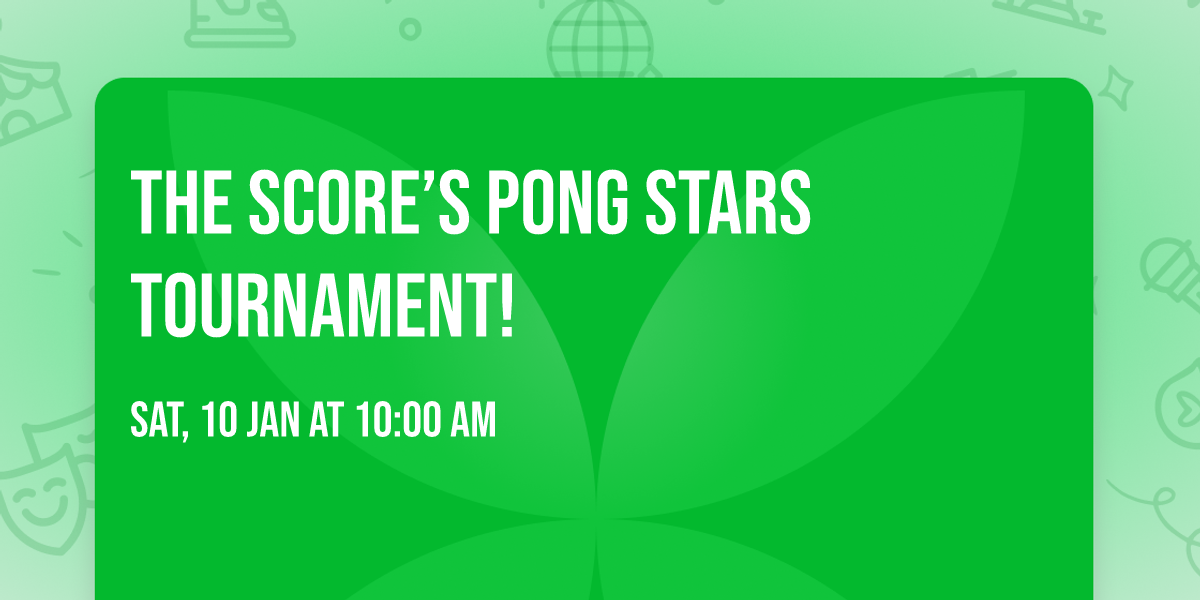 \ud83d\udd34 The Score\u2019s Pong Stars Tournament! \ud83d\udd34